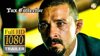 THE TAX COLLECTOR Official Trailer HD (2020) Shia LaBeouf, Lana Parrilla Movie