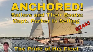 ANCHORED! Sailors and Their Boats: Capt. Parker Is Selling the Pride of His Fleet - and She's a Gem!