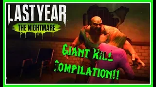 Last Year: The Nightmare| GIANT KILL COMPILATION!!| Prepared to die!