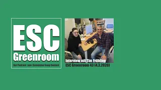 PODCAST: ESC Greenroom (043) Interview mit Tim Frühling