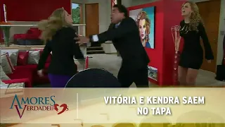 Amores Verdadeiros - Vitória e Kendra saem no tapa