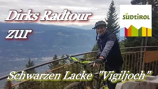 Dirks Radtour rund ums Vigiljoch...oder besser gesagt die Qualen nach einer Bergwanderung