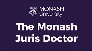 Monash University - The Monash Juris Doctor