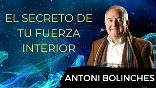 🔥 EL SECRETO DE TU FUERZA INTERIOR, con Antoni Bolinches 🔥 AlexComunicaTV