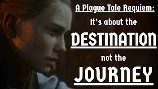 A Plague Tale: Requiem Critique - It's About the Destination, not the Journey