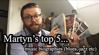 Martyn’s top 5 music biographies - 1920s - 50s blues & jazz etc