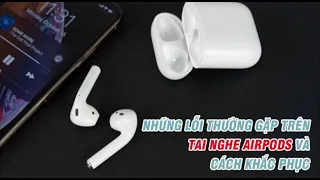 lỗi thường gặp trên Airpods và cách khắc phục hiệu quả nhất - 13 lỗi Airpods