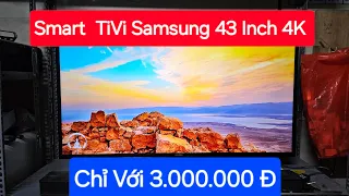 TiVi Cũ Giá Rẻ | Smart TiVi Samsung 43 Inch 4K Giá Rẻ | Chỉ Với