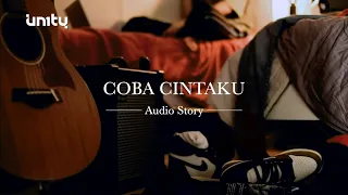 [Eng Sub] COBA CINTAKU Audio Story - UN1TY
