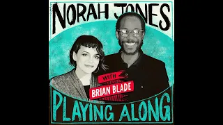 Norah Jones Is Playing Along with Brian Blade (Podcast Episode 8)