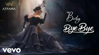 Aryana Sayeed - Baby Bye Bye ( Lyric Video )