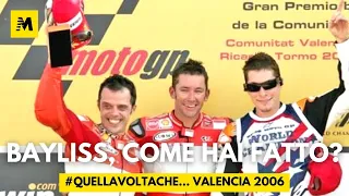 Valencia 2006: Bayliss, come hai fatto?