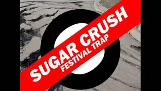 Tremor -  SUGAR CRUSH Festival Trap Remix