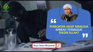 Perbuatan Jahat Manusia Apakah Termasuk Takdir Allah? | Buya Yahya Menjawab