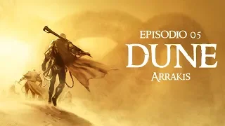 05: "Arrakis" (DUNE)