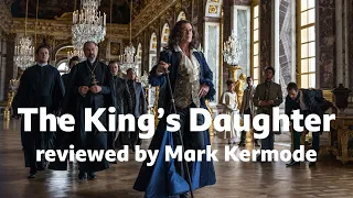 The King's Daughter reviewed by Mark Kermode