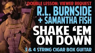 How to Play Shake Em On Down on Cigar Box Guitar - RL Burnside & Samantha Fish!