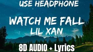 Lil Xan - Watch Me Fall ( Lyrics / 8D audio ) | Lyrics + 8D audio