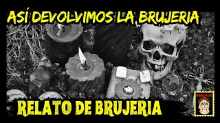 👉Así DEVOLVIMOS la BRUJERÍA🔥😈 Relatos de VENGANZA⎮Relatos de BRUJERIA (Viviendo con el miedo)