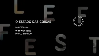 LEFFEST'19 O Estado das Coisas - Conversa com Wim Wenders