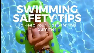 Swimming Safety Tips | 9 Tips for a Safe Summer | Kidslivesafe