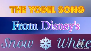 The Yodel Song丨The Dwarfs丨Lyrics丨Snow ❄️ White and the Seven Dwarfs丨Walt Disney Productions