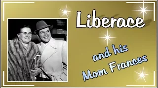 A very special Mother's Day with Liberace and his Mom Frances