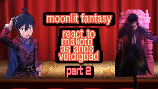 Moonlit fantasy react to makoto as anos voldigoad + more part-2/MY AU