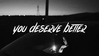 James Arthur - You Deserve Better (Lyrics)