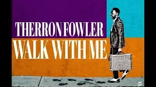 WALK WITH ME THERRON FOWLER  By EydelyWorshipLivingGodChannel