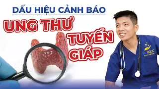 5 Dấu Hiệu Cảnh Báo Ung Thư Tuyến Giáp | Dr Ngọc