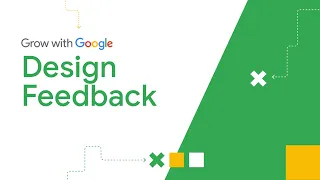 Design Feedback in Action | Google UX Design Certificate