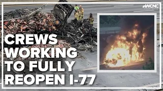 Crews working to fully reopen I-77 after fiery crash