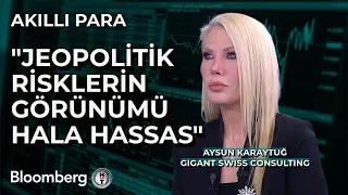 Akıllı Para - "Jeopolitik Risklerin Görünümü Hala Hassas" | 22 Nisan 2024