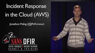 Incident Response in the Cloud (AWS) - SANS Digital Forensics & Incident Response Summit 2017