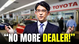Toyota CEO: "NO MORE DEALERS! Buy Directly From Us!"