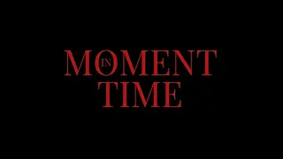 Moment In Time Short Film