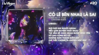 Có Lẽ Bên Nhau Là Sai - thaolinh x ViAM (VuNhann Remix) | Nói Em Nghe Đi Có Lẽ Bên Nhau Là Sai Remix