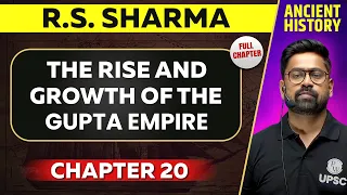 The Rise And Growth Of The Gupta Empire FULL CHAPTER | RS Sharma Chapter 20 | Ancient History