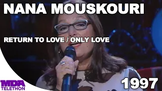 Nana Mouskouri - "Return To Love" & "Only Love" (1997) - MDA Telethon