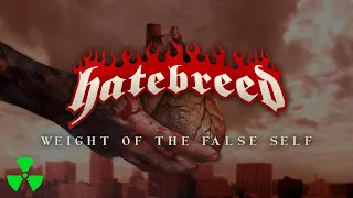 HATEBREED - Weight Of The False Self (OFFICIAL LYRIC VIDEO)