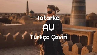 Tatarka - AU (Türkçe Çeviri)