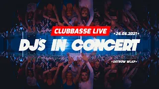 ★ CLUBBASSE LIVE - DJ's IN CONCERT ★ Ostrów Wlkp 26.06.2021