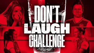 😂 HILARIOUS! | Arsenal Women take on the 'Don't Laugh' challenge