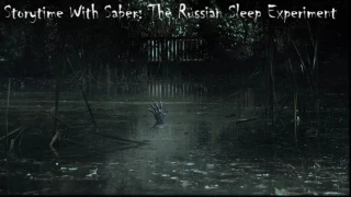 Asmr Storytime with Saber: The Russian Sleep Experiment