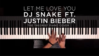 DJ Snake ft. Justin Bieber - Let Me Love You | The Theorist Piano Cover