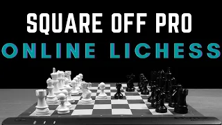 I play online Lichess with Square Off Pro