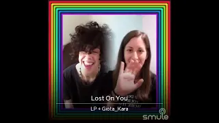 Lost on you - LP ft Giota via Smule