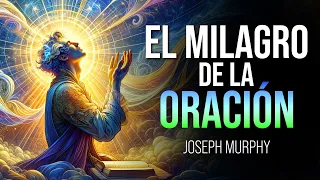 ¡PUEDES HACER MILAGROS CON UNA ORACIÓN! | Técnicas terapeúticas de la oración | Joseph Murphy