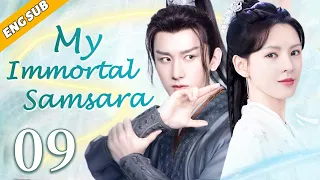 [Eng Sub] My Immortal Samsara EP09| Chinese drama| Eternal Love| Cheng Yi , Zhang Yuxi